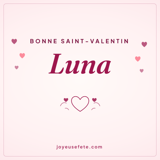 Image carrée « Bonne Saint-Valentin Luna » pour WhatsApp