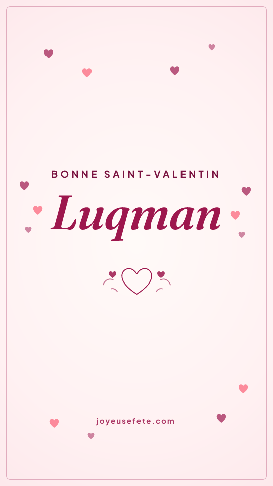 Image « Bonne Saint-Valentin Luqman » au format story