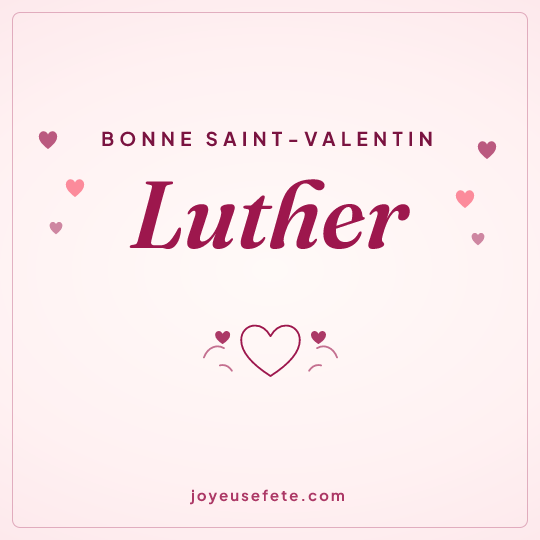 Image carrée « Bonne Saint-Valentin Luther » pour WhatsApp