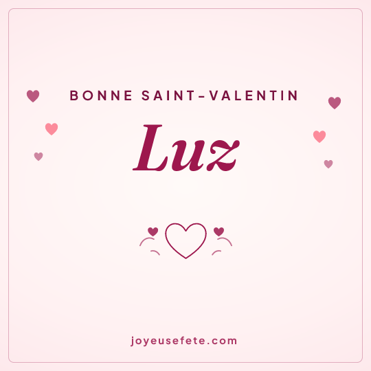 Image carrée « Bonne Saint-Valentin Luz » pour WhatsApp