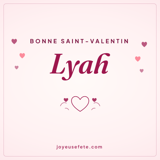 Image carrée « Bonne Saint-Valentin Lyah » pour WhatsApp
