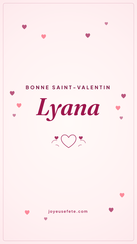 Image « Bonne Saint-Valentin Lyana » au format story