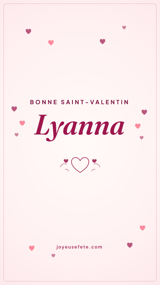 Image « Bonne Saint-Valentin Lyanna » au format story