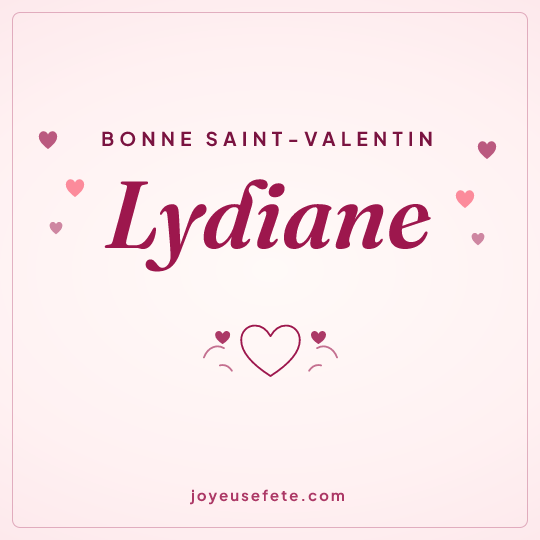 Image carrée « Bonne Saint-Valentin Lydiane » pour WhatsApp