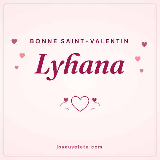 Image carrée « Bonne Saint-Valentin Lyhana » pour WhatsApp