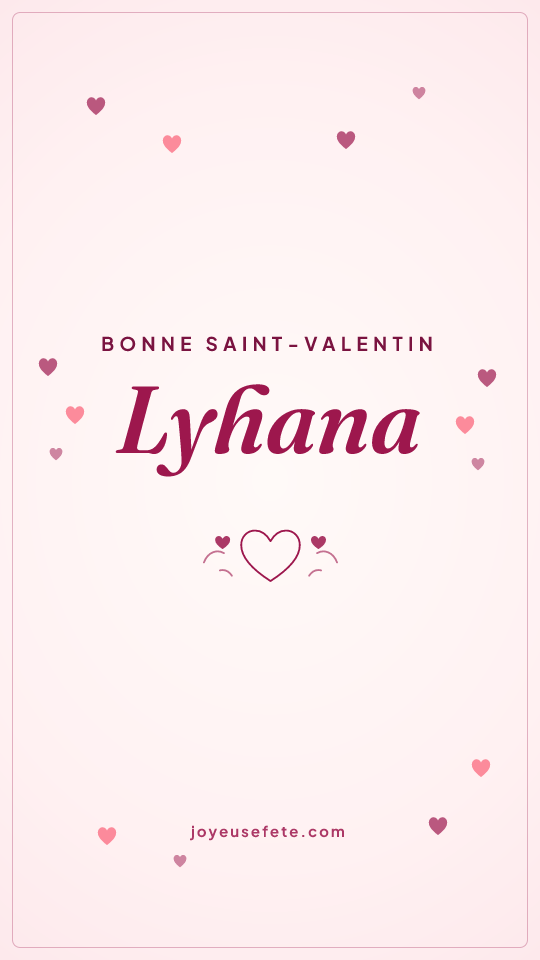 Image « Bonne Saint-Valentin Lyhana » au format story