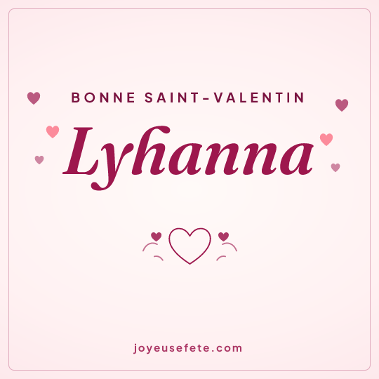 Image carrée « Bonne Saint-Valentin Lyhanna » pour WhatsApp