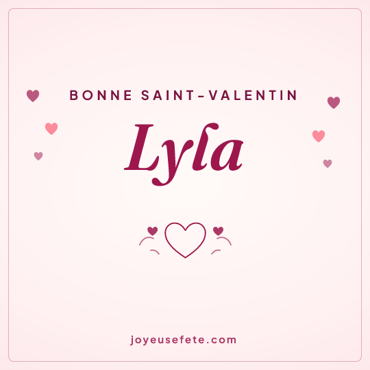 Image carrée « Bonne Saint-Valentin Lyla » pour WhatsApp