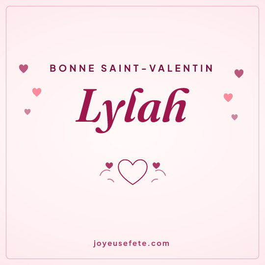 Image carrée « Bonne Saint-Valentin Lylah » pour WhatsApp