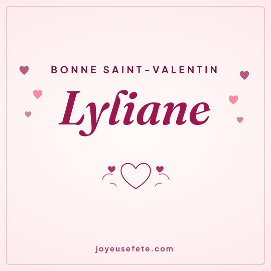 Image carrée « Bonne Saint-Valentin Lyliane » pour WhatsApp