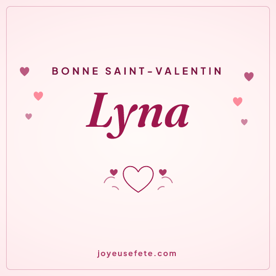 Image carrée « Bonne Saint-Valentin Lyna » pour WhatsApp