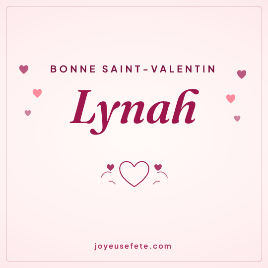 Image carrée « Bonne Saint-Valentin Lynah » pour WhatsApp