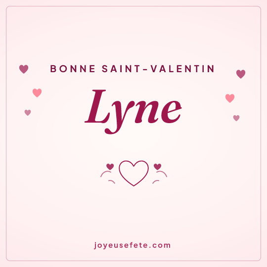 Image carrée « Bonne Saint-Valentin Lyne » pour WhatsApp