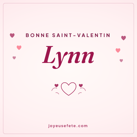 Image carrée « Bonne Saint-Valentin Lynn » pour WhatsApp