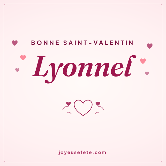 Image carrée « Bonne Saint-Valentin Lyonnel » pour WhatsApp