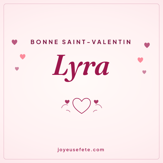 Image carrée « Bonne Saint-Valentin Lyra » pour WhatsApp