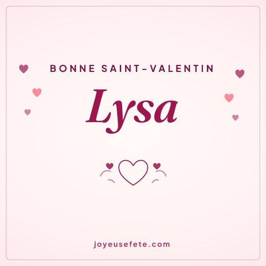 Image carrée « Bonne Saint-Valentin Lysa » pour WhatsApp
