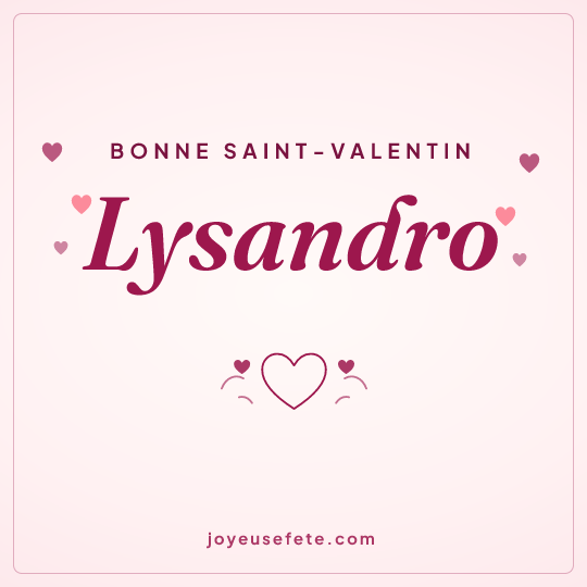 Image carrée « Bonne Saint-Valentin Lysandro » pour WhatsApp