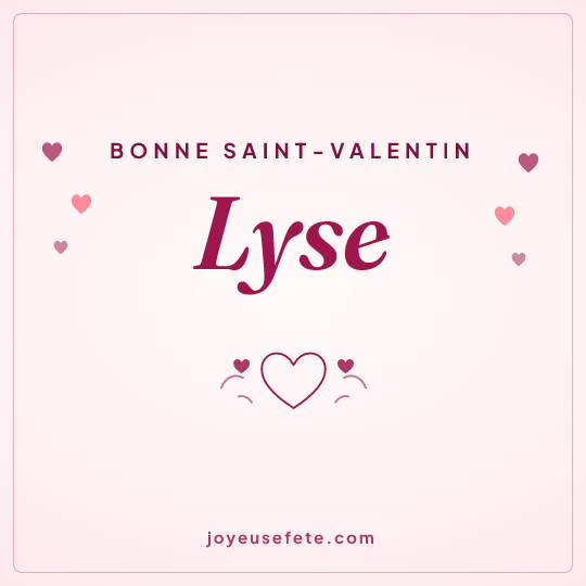 Image carrée « Bonne Saint-Valentin Lyse » pour WhatsApp