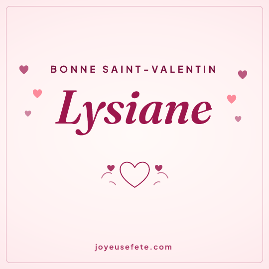 Image carrée « Bonne Saint-Valentin Lysiane » pour WhatsApp