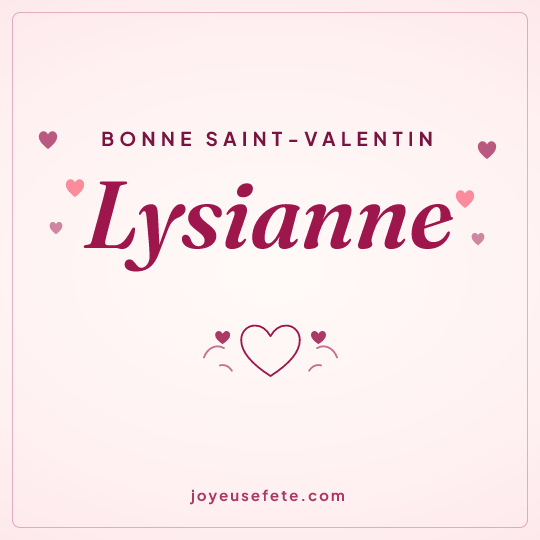 Image carrée « Bonne Saint-Valentin Lysianne » pour WhatsApp