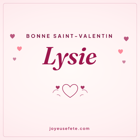 Image carrée « Bonne Saint-Valentin Lysie » pour WhatsApp