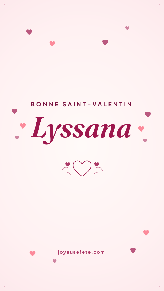 Image « Bonne Saint-Valentin Lyssana » au format story