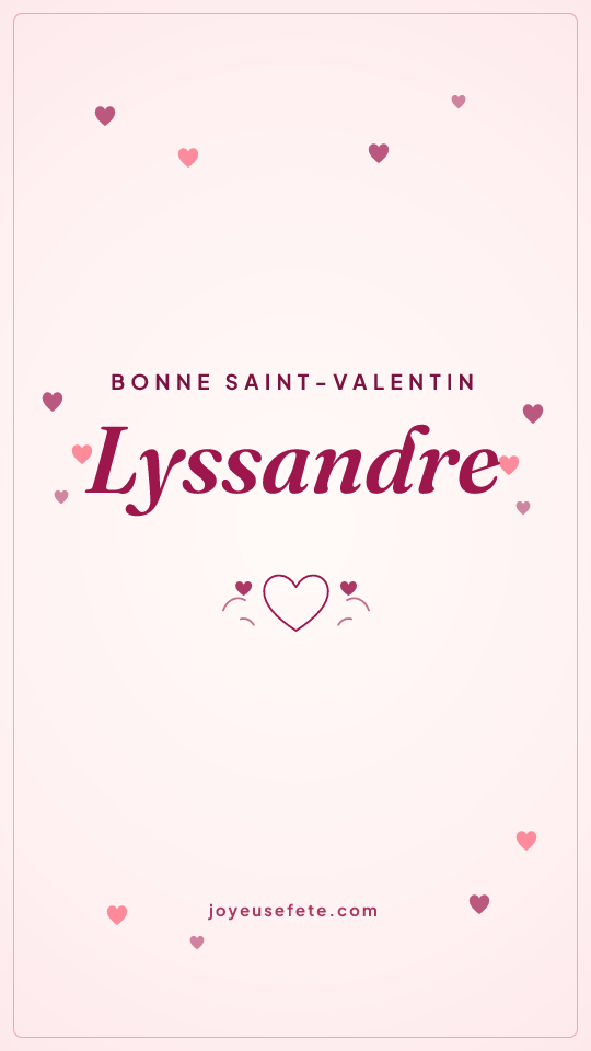 Image « Bonne Saint-Valentin Lyssandre » au format story