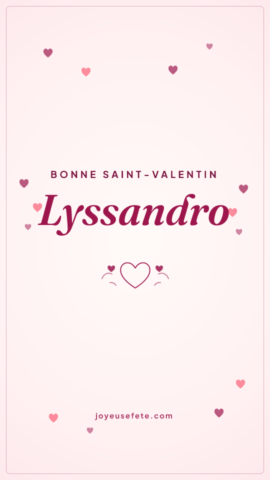 Image « Bonne Saint-Valentin Lyssandro » au format story