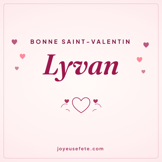 Image carrée « Bonne Saint-Valentin Lyvan » pour WhatsApp