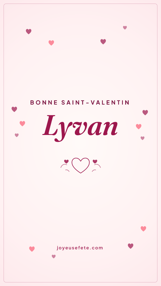 Image « Bonne Saint-Valentin Lyvan » au format story