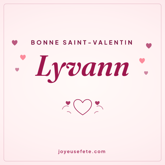 Image carrée « Bonne Saint-Valentin Lyvann » pour WhatsApp