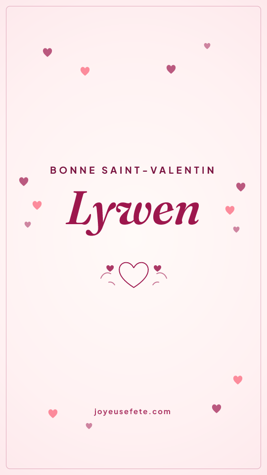 Image « Bonne Saint-Valentin Lywen » au format story