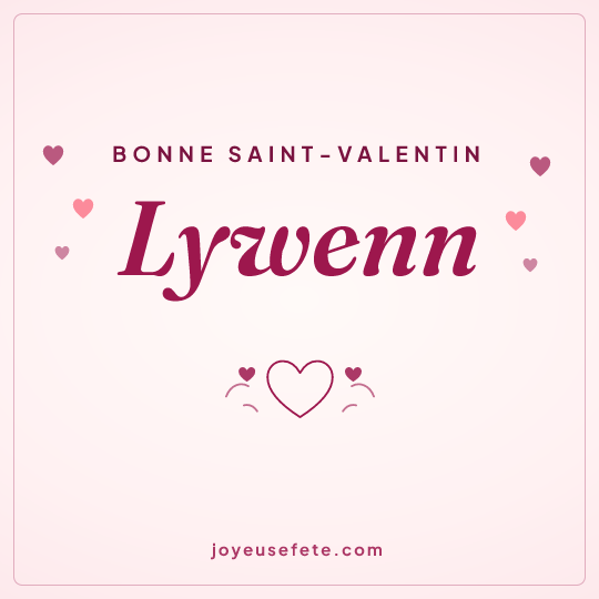 Image carrée « Bonne Saint-Valentin Lywenn » pour WhatsApp