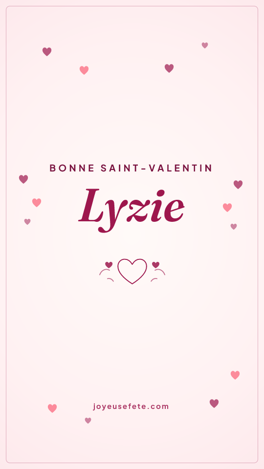 Image « Bonne Saint-Valentin Lyzie » au format story
