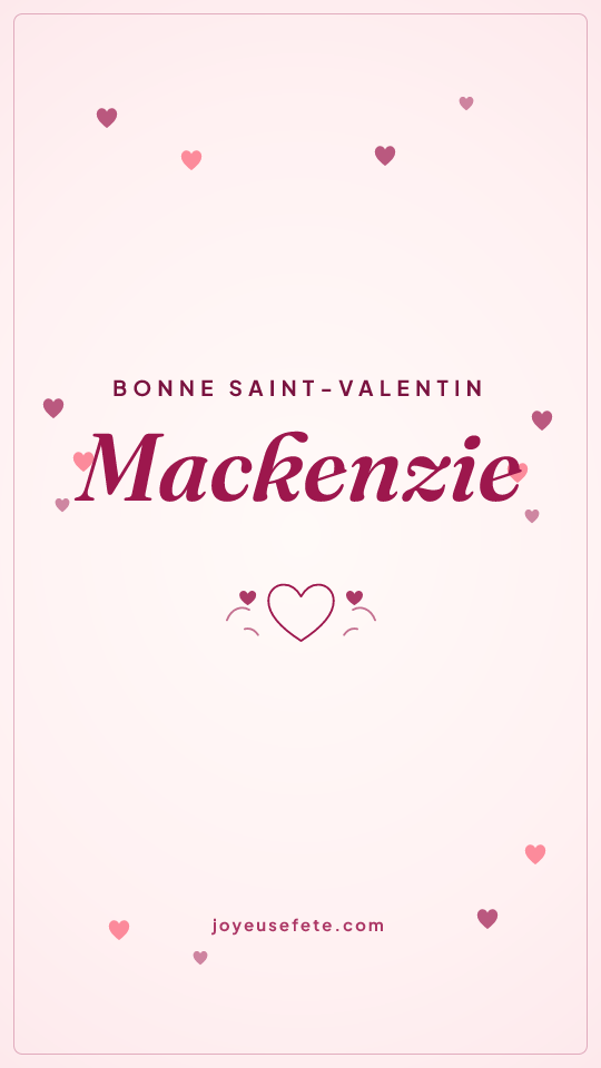 Image « Bonne Saint-Valentin Mackenzie » au format story