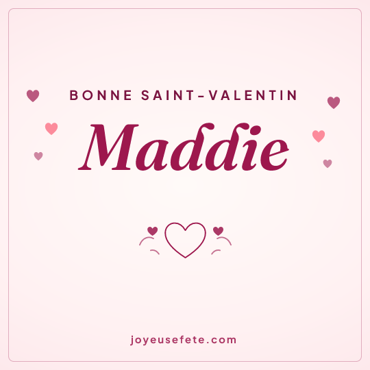 Image carrée « Bonne Saint-Valentin Maddie » pour WhatsApp