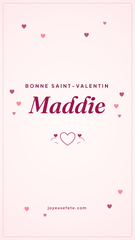 Image « Bonne Saint-Valentin Maddie » au format story