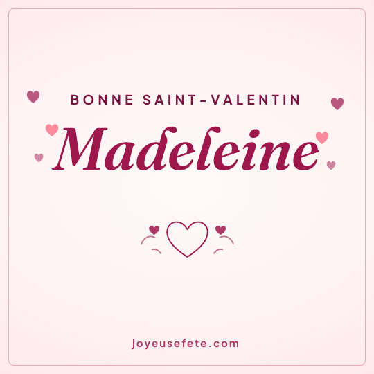 Image carrée « Bonne Saint-Valentin Madeleine » pour WhatsApp
