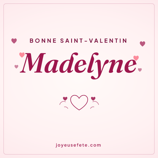 Image carrée « Bonne Saint-Valentin Madelyne » pour WhatsApp