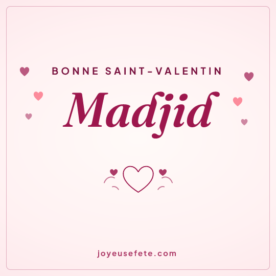 Image carrée « Bonne Saint-Valentin Madjid » pour WhatsApp