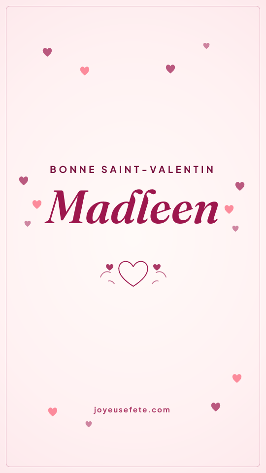 Image « Bonne Saint-Valentin Madleen » au format story