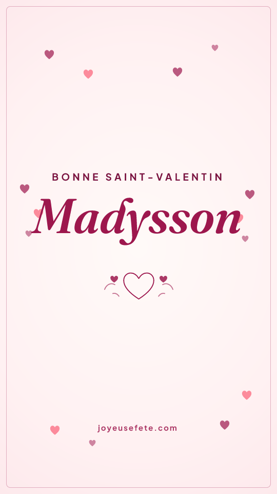 Image « Bonne Saint-Valentin Madysson » au format story