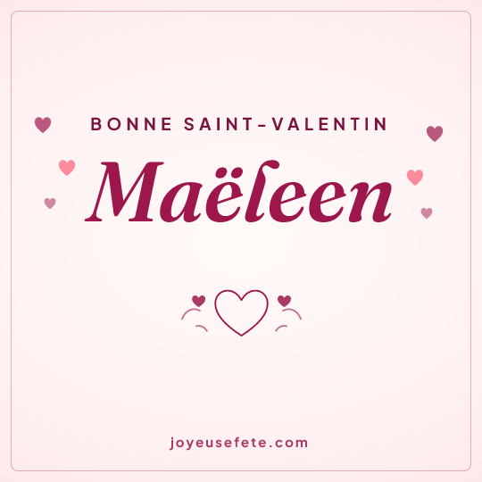 Image carrée « Bonne Saint-Valentin Maëleen » pour WhatsApp