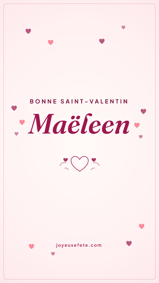 Image « Bonne Saint-Valentin Maëleen » au format story