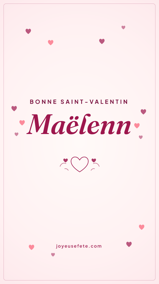 Image « Bonne Saint-Valentin Maëlenn » au format story