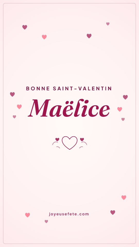 Image « Bonne Saint-Valentin Maëlice » au format story