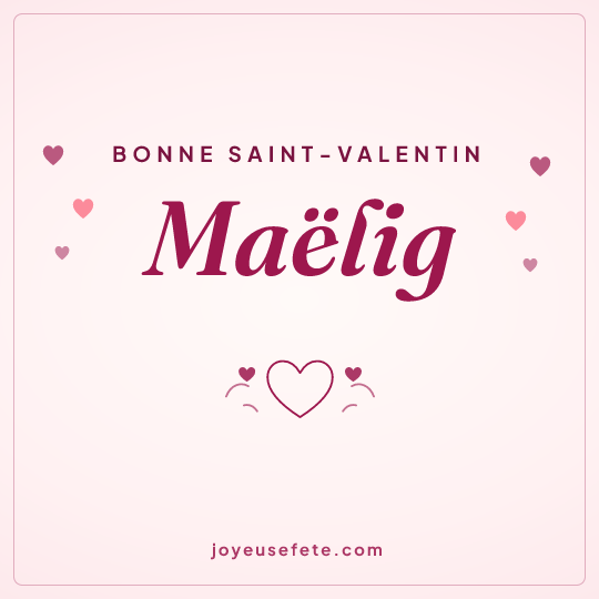 Image carrée « Bonne Saint-Valentin Maëlig » pour WhatsApp