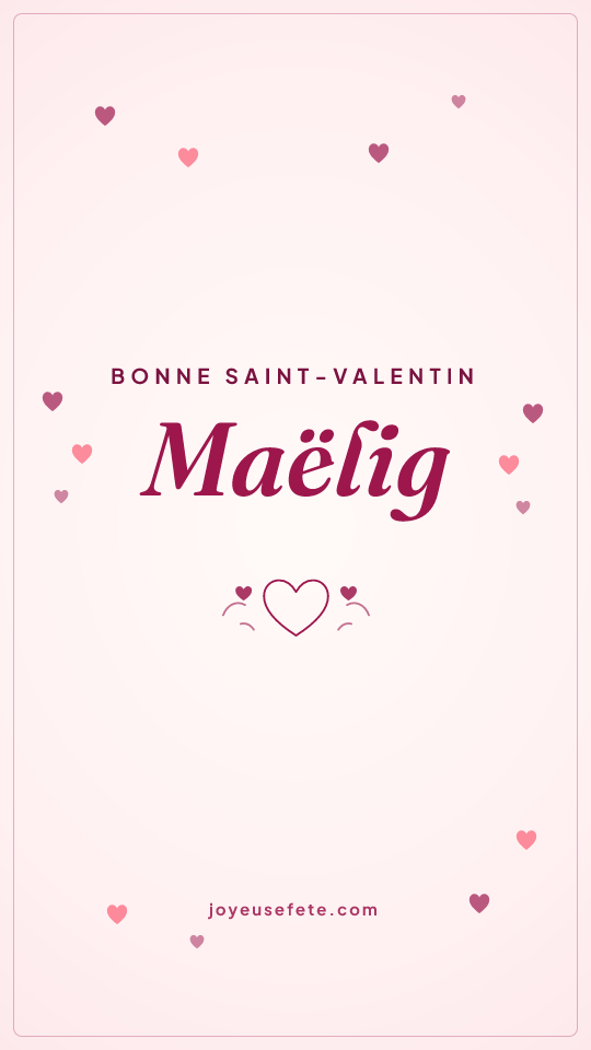 Image « Bonne Saint-Valentin Maëlig » au format story