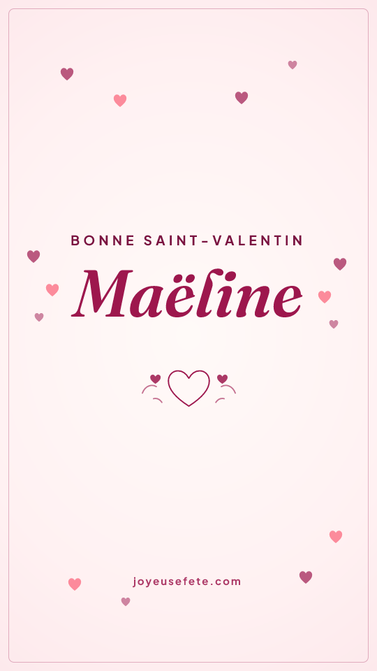 Image « Bonne Saint-Valentin Maëline » au format story